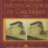 La fotografia estereoscopica en Guadalajara